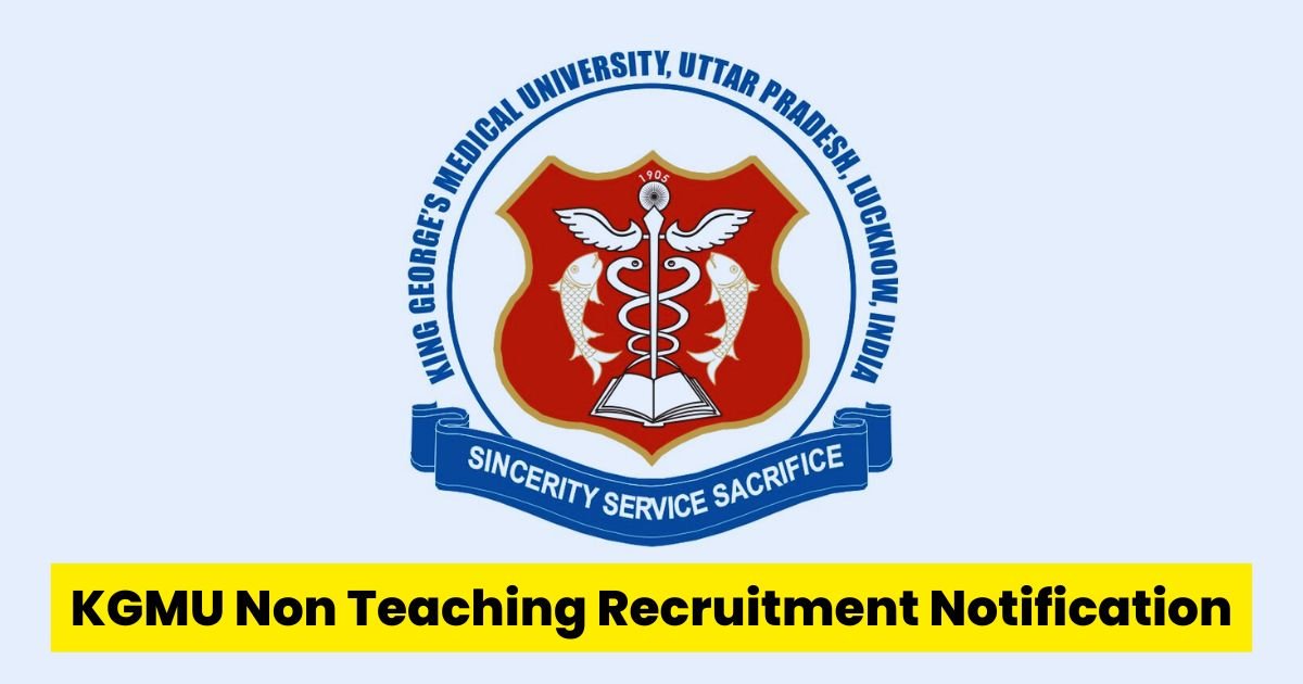 KGMU Non Teaching Recruitment Notification 2024
